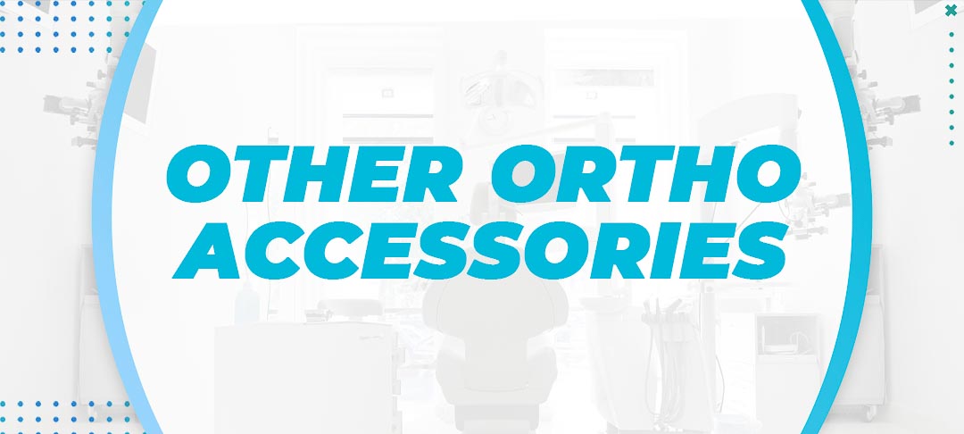 Other Ortho Accessories