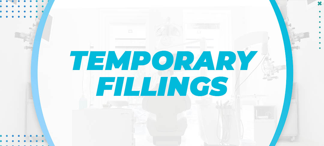 Temporary Fillings