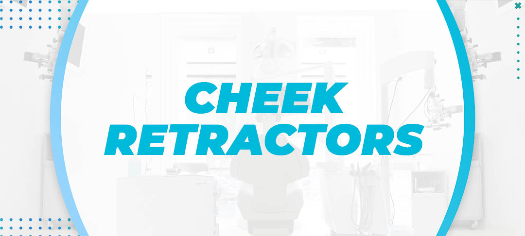 Cheek Retractors